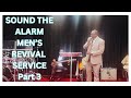 Men's Sound the Alarm Revival Service Part 3 | 10-27-2024