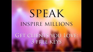 Speak! Inspire! 3 Keys to High-Paying Speaking Opportunities