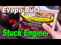 Can You Free a Stuck Engine with Evapo-Rust?