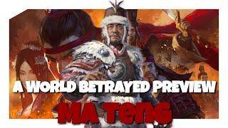 Ma Teng - A World Betrayed DLC Pre-Release Preview