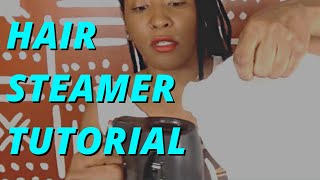 Hair Steamer Tutorial at Home Step by Step