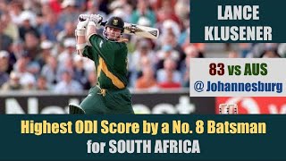 LANCE KLUSENER | Highest ODI Score by a No.8 Batsman for SA | 83 @Johannesburg | AUS tour of SA 2002