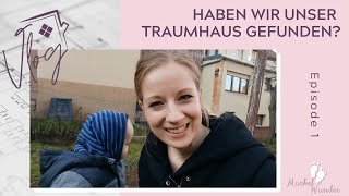 Haus-VLOG: Haben wir unser Traumhaus gefunden? | Episode 1