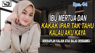 Ibu Mertua Dan Kaka Ipar TakTahu Aku Kaya(Eps.04)|| WIRDA BERCERITA #kisahrumahtangga #novelromantis