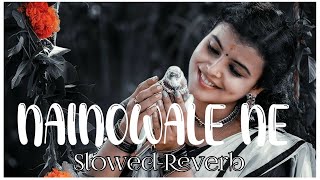 Nainowale Ne Song | Nainowale Ne {Slowed+Reverb} Song | Neeti Mohan | Lofi Song 2023 | KD Lofi