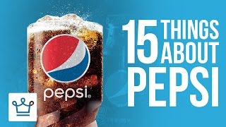 15 Things You Didn't Know About PEPSI