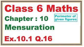 Ex.10.1 (Q.16) Chapter:10 Mensuration | Ncert Maths Class 6 | Cbse