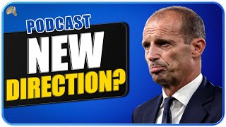 A NEW direction for Allegri & Juventus? - Juve News