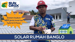 SOLAR RUMAH BANGLO Sistem bukan NEM jenis inverter hybrid 3 fasa utk jimat & jamin bekalan tenaga