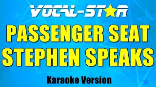 Stephen Speaks  - Passenger Seat (Karaoke Version)