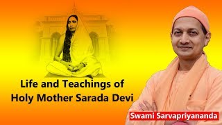 Life and Teachings of Holy Mother Sarada Devi | Swami Sarvapriyananda