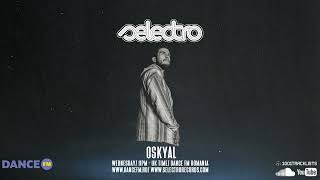 Selectro Podcast # 365 w/ Oskyal