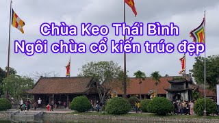 Đầu xuân vãng cảnh Chùa Keo Thái Bình, ngôi chùa cổ kiến trúc đẹp