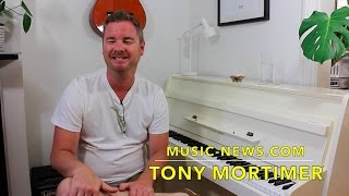 Tony Mortimer I Interview I Music-News.com