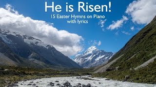 He is Risen!  15 Easter Hymns on Piano with lyrics