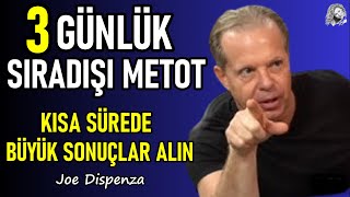 Göz Açıp Kapayıncaya Kadar Sonuç Alın..3 Günlük Güçlü Bir Yöntem!| Joe Dispenza Türkçe Motivasyon