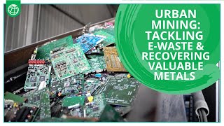 Curbing electronic waste and recovering valuable metals through urban mining.