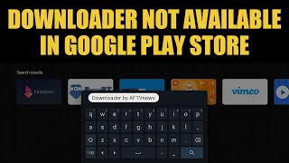 Downloader App Not In Google Play Store - How to Install on Android TV / Google TV
