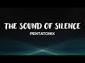 Pentatonix - The Sound Of Silence Lyrics