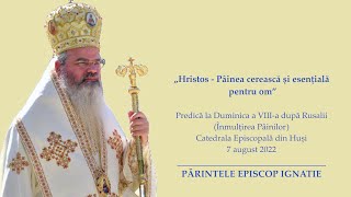 PS Ignatie: „Hristos - Pâinea cerească și esențială pentru om”