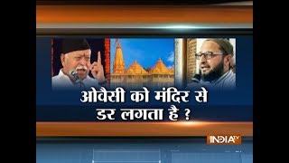 Asaduddin Owaisi: With what authority is Mohan Bhagwat saying he will build temple in Ayodhya