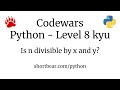 Codewars - Python - Is n divisible by x and y?