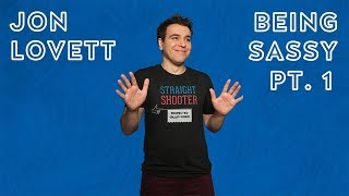 Jon Lovett Being Sassy | Part 1