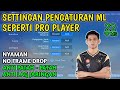 CARA SETTING PENGATURAN MOBILE LEGENDS SEPERTI PRO PLAYER - SETTINGAN ML TERBARU 2024