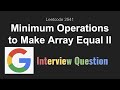 Leetcode 2541: Minimum Operations to Make Array Equal II (Biweekly Contest 96)