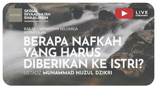 870. BERAPA NAFKAH YANG HARUS DIBERIKAN KE ISTRI? | Riyaadush Shallihin