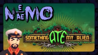 Nemo Plays: Something Ate My Alien #21