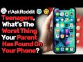 Teenagers Share Worst Thing Parents Found On Their Phones (r/AskReddit)