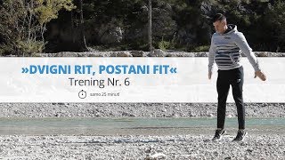 Trening Nr. 6 – »DVIGNI RIT, POSTANI FIT«