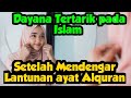 DAYANA TERTARIK PADA ISLAM | SETELAH MENDENGAR AL-QUR'AN