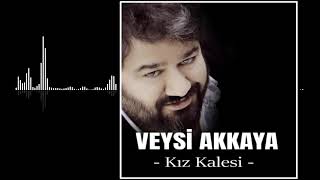 Veysi Akkaya // Kız Kalesi