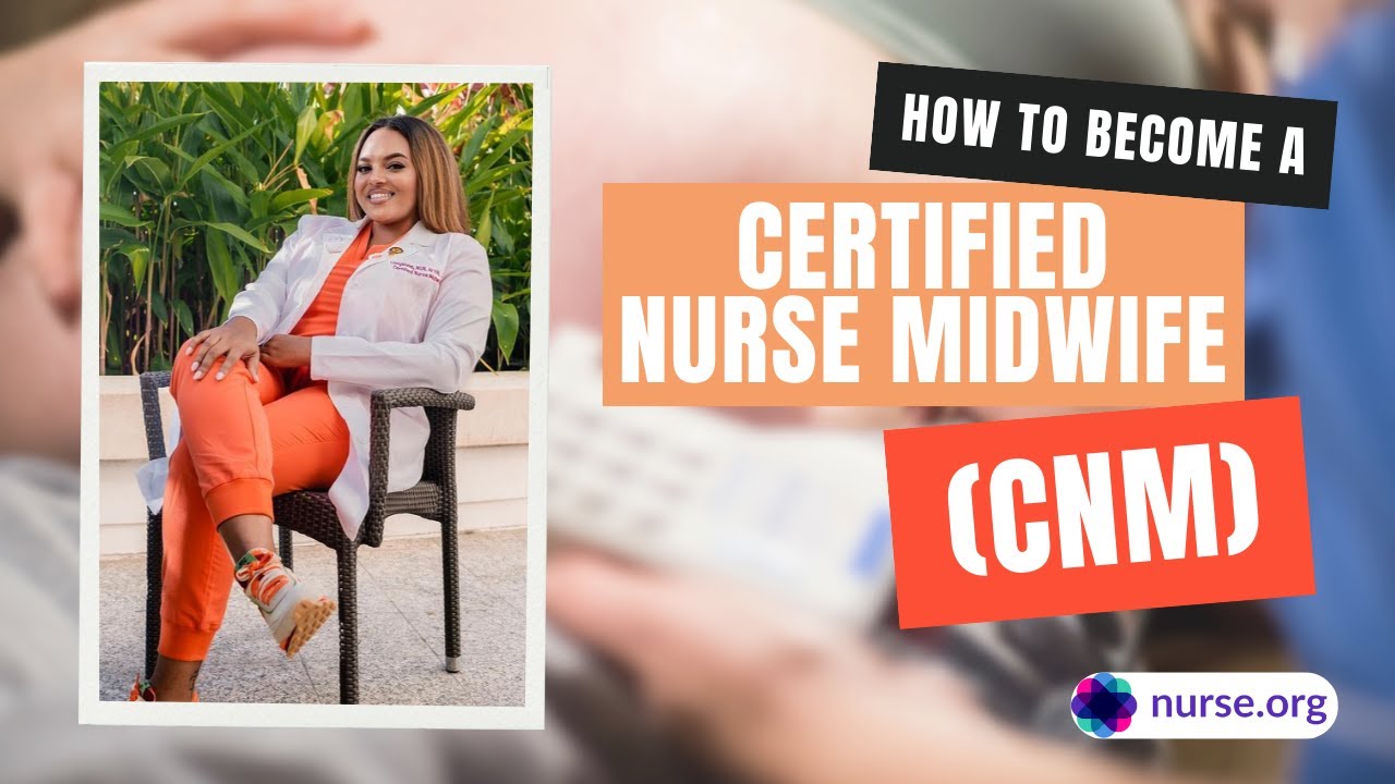 How To Become A Certified Nurse Midwife (CNM) - YouTube