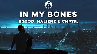 Egzod, HALIENE \u0026 CHPTR. - In My Bones