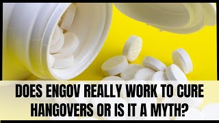 Does Engov really work to cure hangovers or is it a myth?