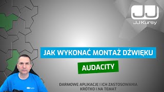 Jak wykonać montaż dźwięku? Audacity.