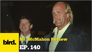 Ep. 140 - Mr. McMahon Review