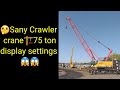 Sany Crawler crane 🏗75 ton display settings||Sany 75 ton||💯💯😱😱