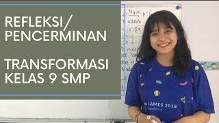 REFLEKSI / PENCERMINAN (TRANSFORMASI) KELAS 9 SMP