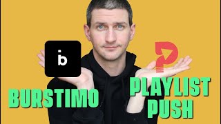 Burstimo vs Playlist Push - Are They Worth Your Investment?