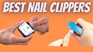 Best Nail Clippers 2023