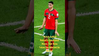 "Watch Achraf Hakimi's Epic Dance Moves That Have Taken the Internet by Storm!" #soccer#shortvideo #