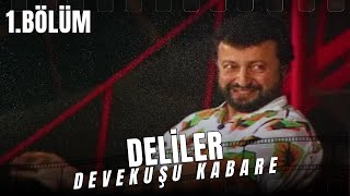 DELİLER 1. BÖLÜM | Devekuşu Kabare Tiyatrosu | 1987