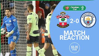 Pep to Blame | Southampton 2-0 Man City Match Reaction | Carabao Cup