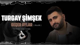 Turgay Şimşek / Geçer Aylar