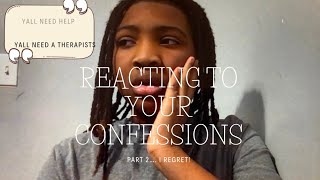 Reacting to your confessions… AGIAN!