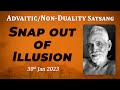 521. Bhagavan Ramana Satsang - Snap out of Illusion